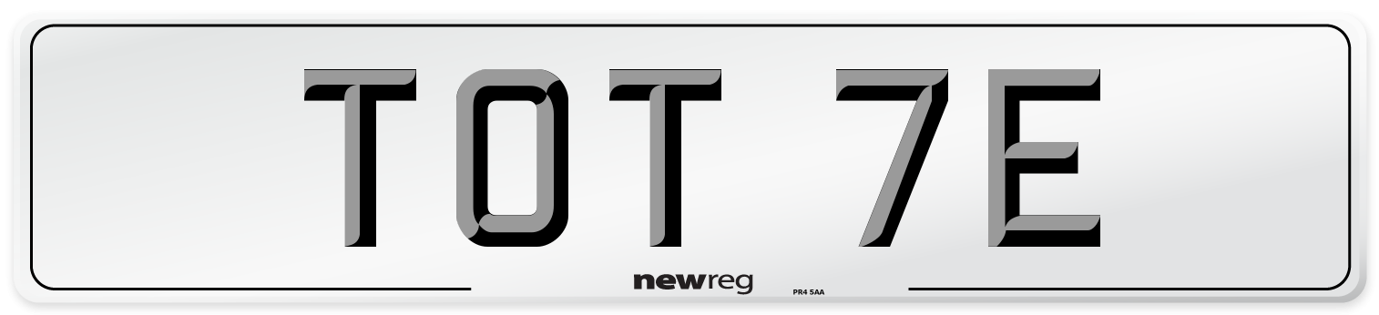 TOT 7E Number Plate from New Reg